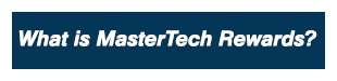 What is MasterTech Rewards?